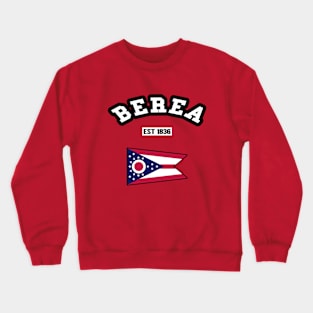 🏹 Berea Ohio Strong, Buckeye State Flag, Est 1836, City Pride Crewneck Sweatshirt